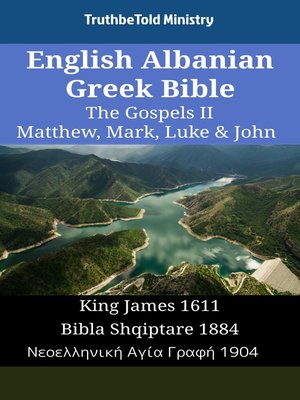 cover image of English Albanian Greek Bible--The Gospels II--Matthew, Mark, Luke & John